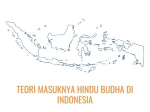 teori masuknya hindu budha di indonesia