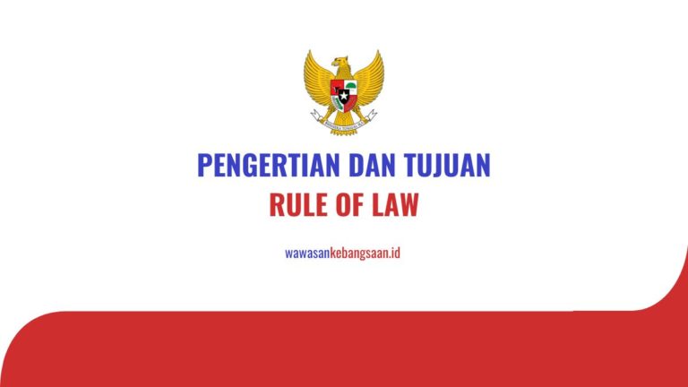 Pengertian Dan Tujuan Rule Of Law Serta Penerapannya Di Indonesia ...