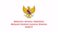 Mengapa Bangsa Indonesia Menjadi Daerah Jajahan Bangsa Eropa